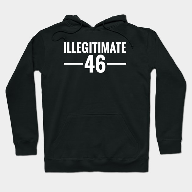 Illegitimate 46, Anti-Joe Biden, Sleepy Joe Hoodie by ReviloTees